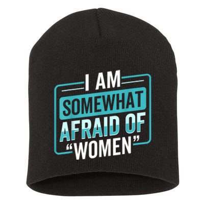 I Am Afraid Of Women Funny Short Acrylic Beanie