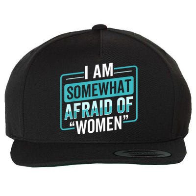 I Am Afraid Of Women Funny Wool Snapback Cap