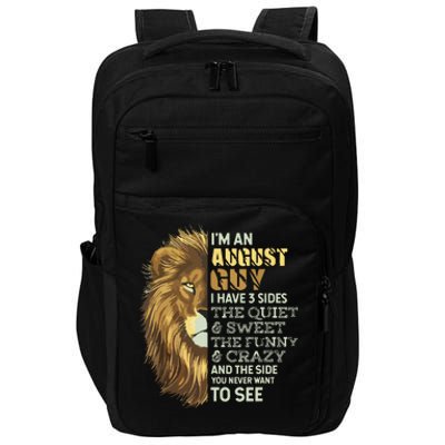 Im An August Guy I Have 3 Sides Lion Leo Birthday Impact Tech Backpack