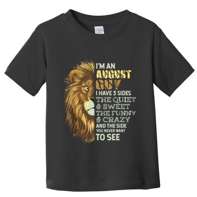 Im An August Guy I Have 3 Sides Lion Leo Birthday Toddler T-Shirt