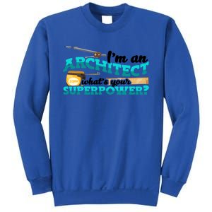 Im An Architect Whats Your Superpower Construction Gift Sweatshirt