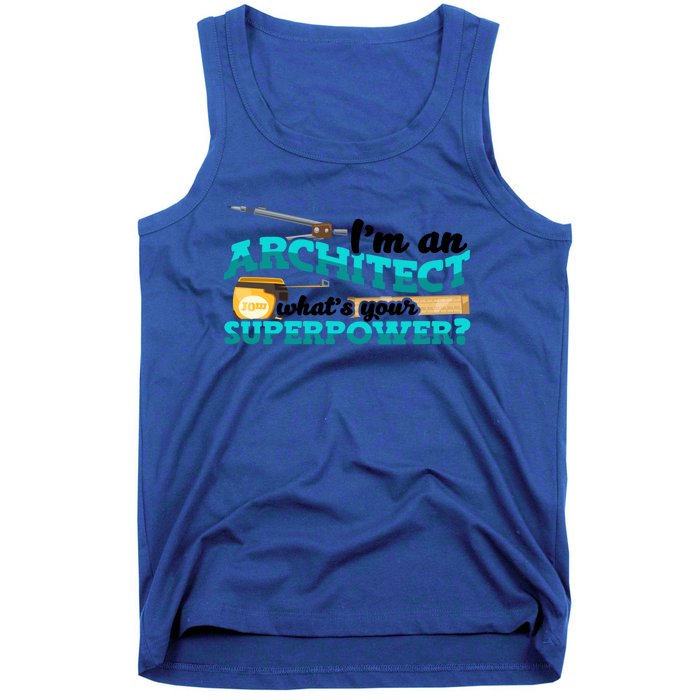 Im An Architect Whats Your Superpower Construction Gift Tank Top