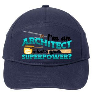 Im An Architect Whats Your Superpower Construction Gift 7-Panel Snapback Hat