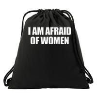 I Am Afraid Of Women Drawstring Bag