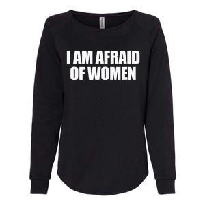 I Am Afraid Of Women Womens California Wash Sweatshirt