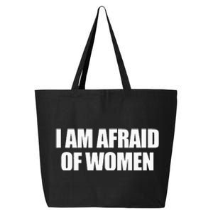 I Am Afraid Of Women 25L Jumbo Tote