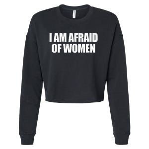 I Am Afraid Of Women Cropped Pullover Crew