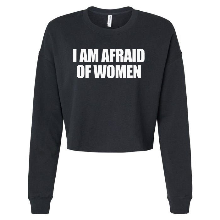 I Am Afraid Of Women Cropped Pullover Crew