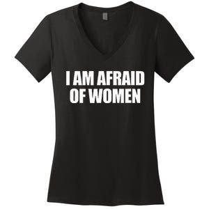 I Am Afraid Of Women Women's V-Neck T-Shirt