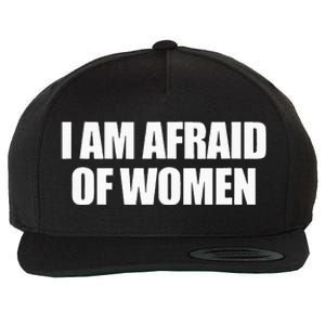 I Am Afraid Of Women Wool Snapback Cap