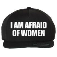 I Am Afraid Of Women Wool Snapback Cap