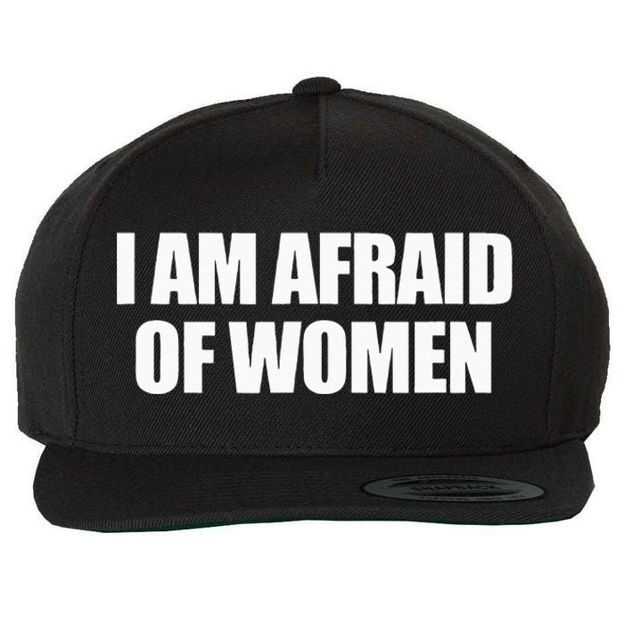 I Am Afraid Of Women Wool Snapback Cap