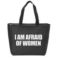 I Am Afraid Of Women Zip Tote Bag