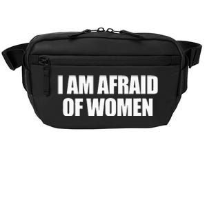 I Am Afraid Of Women Crossbody Pack