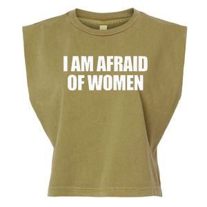 I Am Afraid Of Women Garment-Dyed Women's Muscle Tee