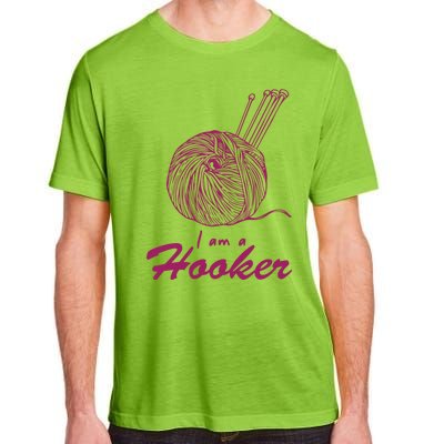 I Am A Hooker Funny Crocheting Crochet Lover Yarn Cool Gift Adult ChromaSoft Performance T-Shirt