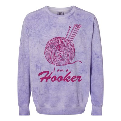 I Am A Hooker Funny Crocheting Crochet Lover Yarn Cool Gift Colorblast Crewneck Sweatshirt