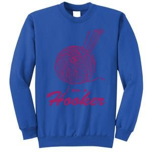 I Am A Hooker Funny Crocheting Crochet Lover Yarn Cool Gift Sweatshirt