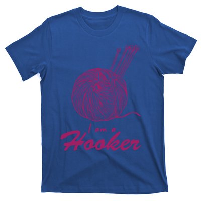 I Am A Hooker Funny Crocheting Crochet Lover Yarn Cool Gift T-Shirt