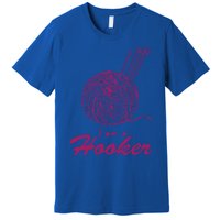 I Am A Hooker Funny Crocheting Crochet Lover Yarn Cool Gift Premium T-Shirt