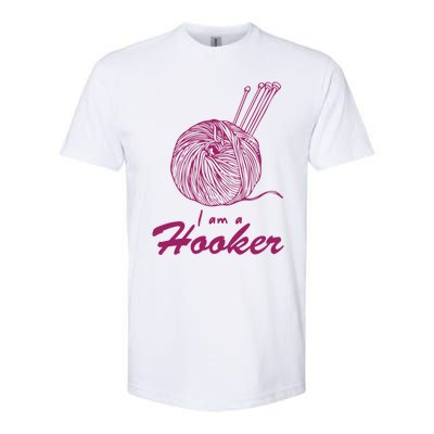 I Am A Hooker Funny Crocheting Crochet Lover Yarn Cool Gift Softstyle CVC T-Shirt