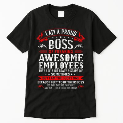 I Am A Proud Boss Of Freaking Awesome Employees Tall T-Shirt