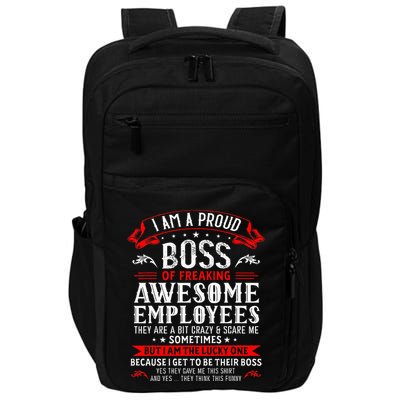 I Am A Proud Boss Of Freaking Awesome Employees Impact Tech Backpack