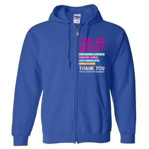 I'm An Artist Cool Gift Thant Means I Live In A Fantasy World Great Gift Full Zip Hoodie