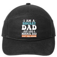 I Am A Hockey Dad Just Like A Normal Dad Except More Awesome Father's Day Gift 7-Panel Snapback Hat