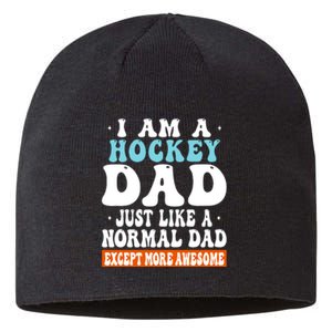 I Am A Hockey Dad Just Like A Normal Dad Except More Awesome Father's Day Gift Sustainable Beanie