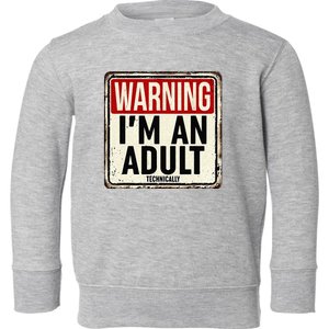 Im An Adult Technically Funny 18th Birthday 18 Year Old Men Toddler Sweatshirt