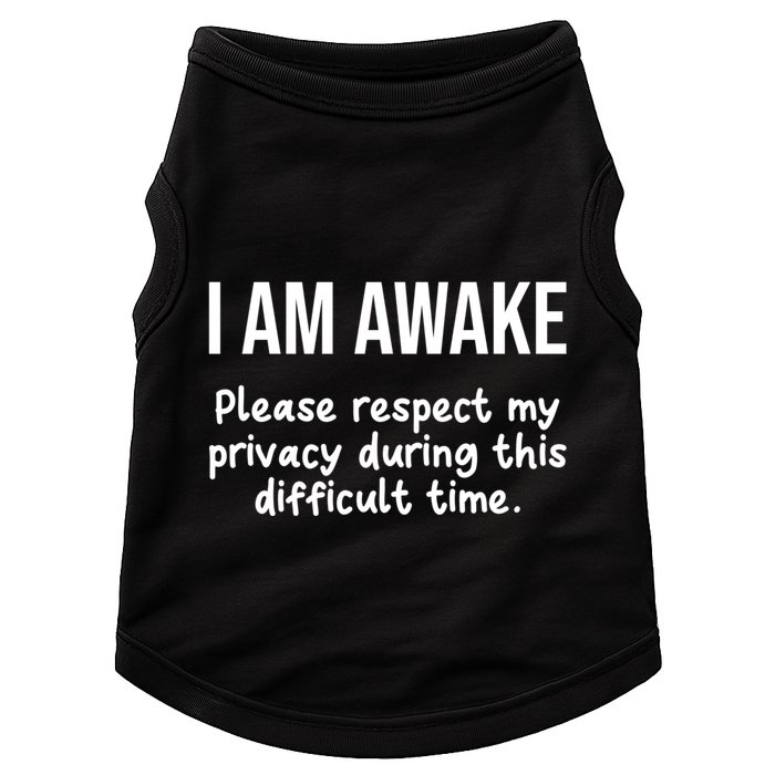 I Am Awake Please Respect My Privacy Funny Sarcastic Ironic Doggie Tank