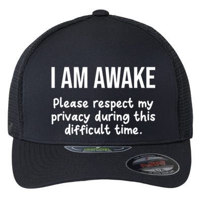 I Am Awake Please Respect My Privacy Funny Sarcastic Ironic Flexfit Unipanel Trucker Cap