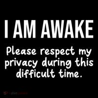 I Am Awake Please Respect My Privacy Funny Sarcastic Ironic Flexfit Unipanel Trucker Cap