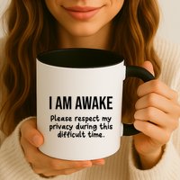I Am Awake Please Respect My Privacy Funny Sarcastic Ironic Mug