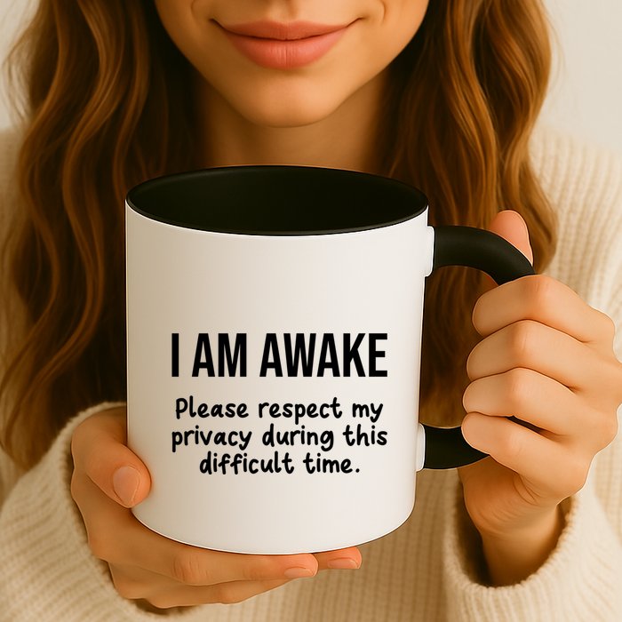 I Am Awake Please Respect My Privacy Funny Sarcastic Ironic Mug