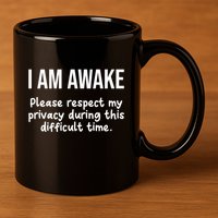 I Am Awake Please Respect My Privacy Funny Sarcastic Ironic 11oz C Handle Ceramic Mug