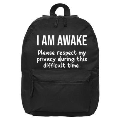 I Am Awake Please Respect My Privacy Funny Sarcastic Ironic 16 in Basic Backpack