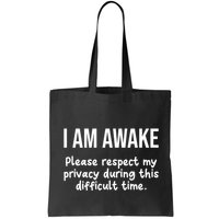 I Am Awake Please Respect My Privacy Funny Sarcastic Ironic Bag