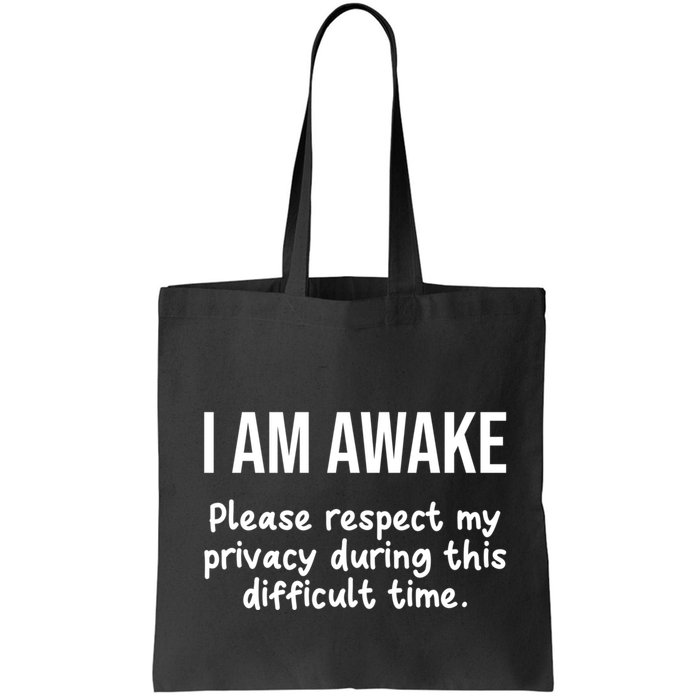 I Am Awake Please Respect My Privacy Funny Sarcastic Ironic Bag