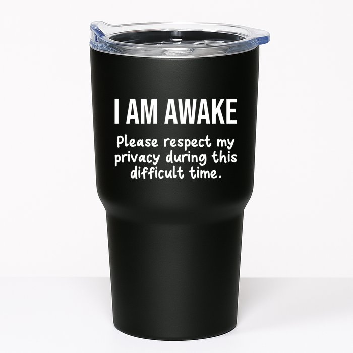 I Am Awake Please Respect My Privacy Funny Sarcastic Ironic Tumbler