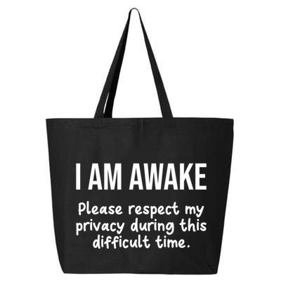 I Am Awake Please Respect My Privacy Funny Sarcastic Ironic 25L Jumbo Tote