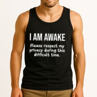 I Am Awake Please Respect My Privacy Funny Sarcastic Ironic Tank Top
