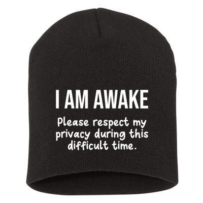 I Am Awake Please Respect My Privacy Funny Sarcastic Ironic Short Acrylic Beanie