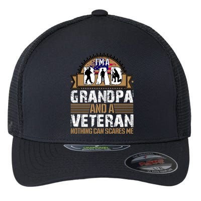 I Am A Dad Grandpa And A Veteran Nothing Can Scares Me Flexfit Unipanel Trucker Cap