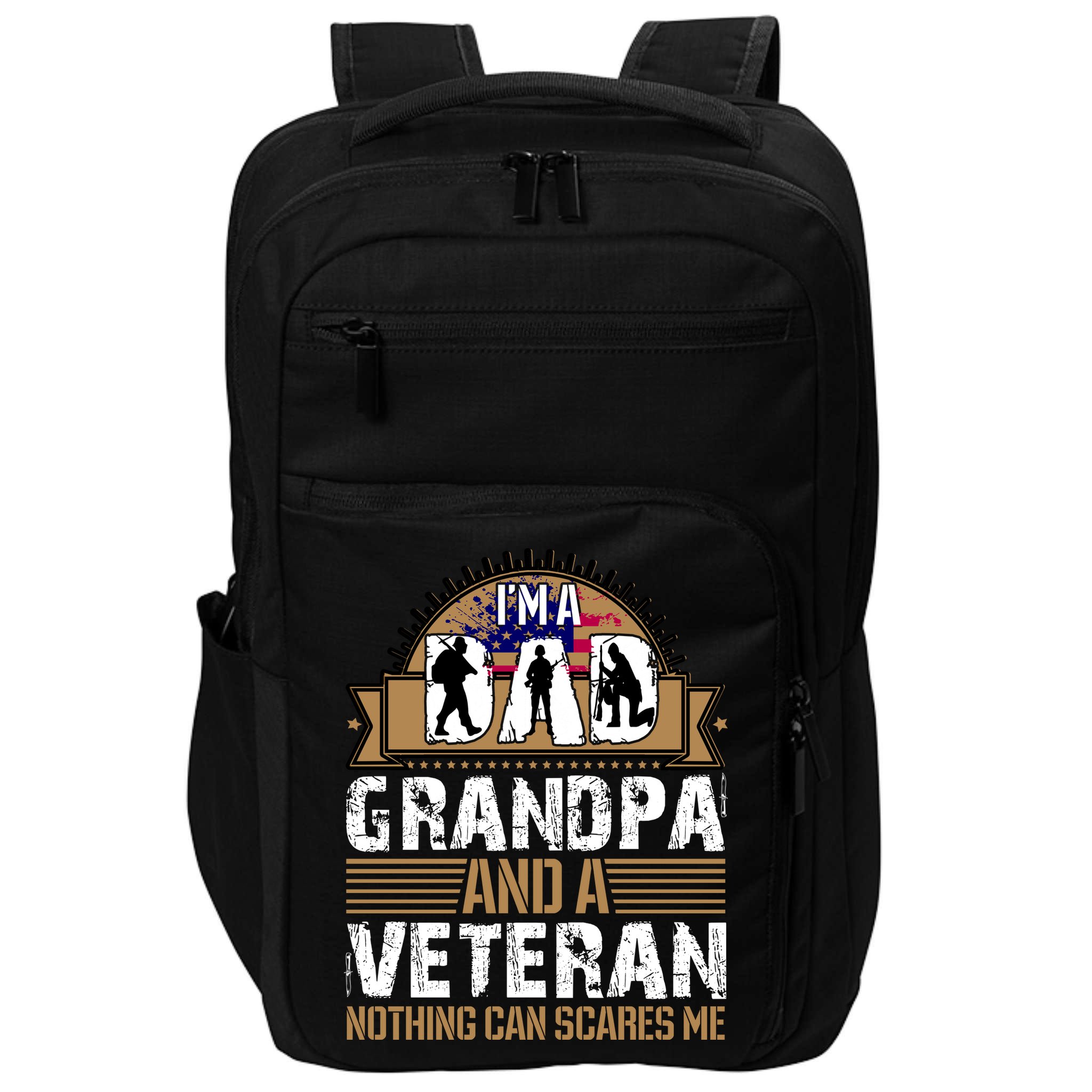 I Am A Dad Grandpa And A Veteran Nothing Can Scares Me Impact Tech Backpack