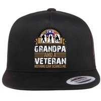 I Am A Dad Grandpa And A Veteran Nothing Can Scares Me Flat Bill Trucker Hat