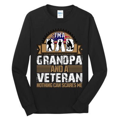 I Am A Dad Grandpa And A Veteran Nothing Can Scares Me Tall Long Sleeve T-Shirt