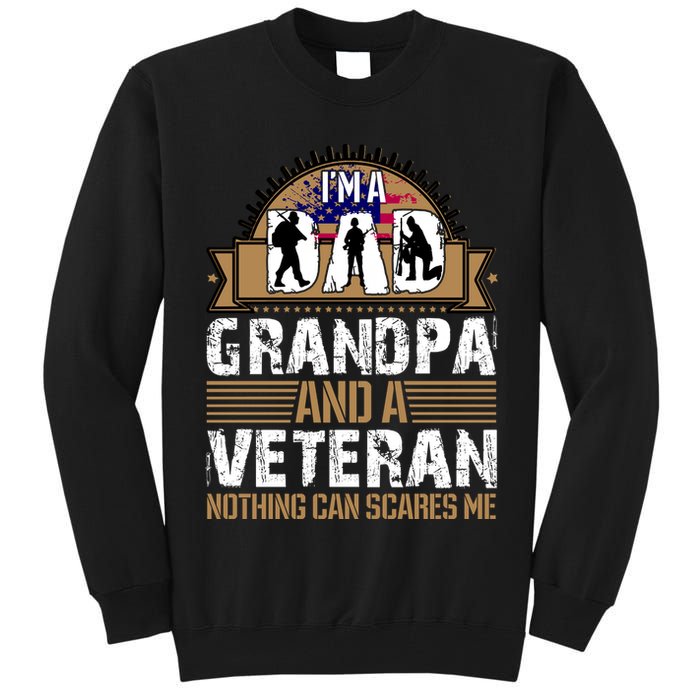 I Am A Dad Grandpa And A Veteran Nothing Can Scares Me Tall Sweatshirt