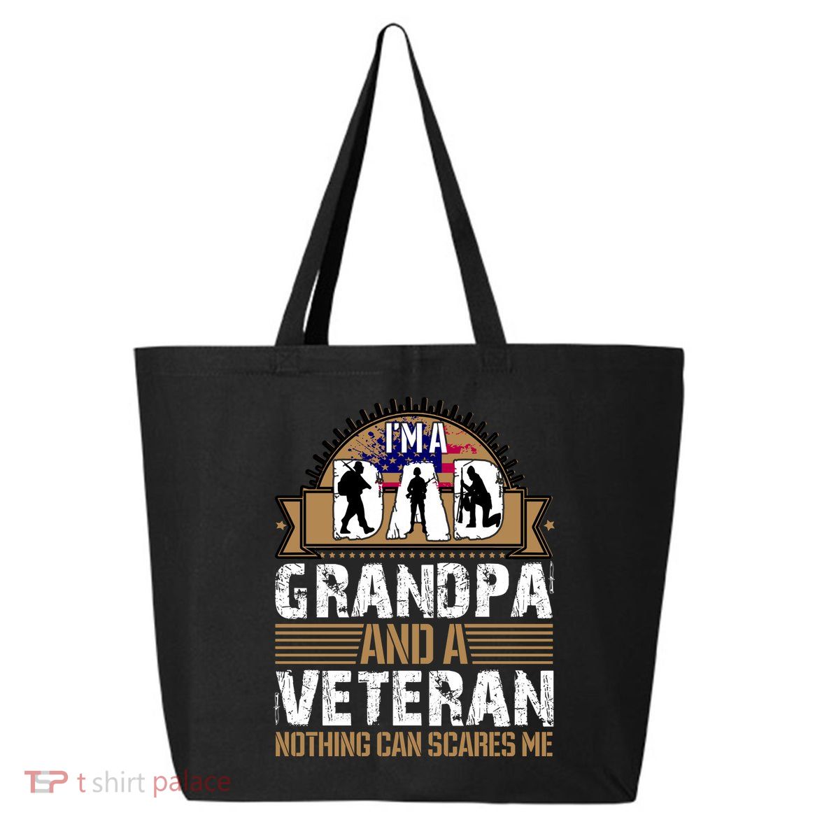 I Am A Dad Grandpa And A Veteran Nothing Can Scares Me 25L Jumbo Tote